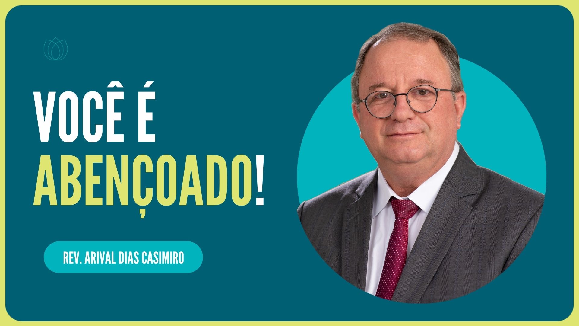 VOCÊ É ABENÇOADO | Rev. Arival Dias Casimiro | IPP