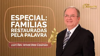 FAMÍLIAS RESTAURADAS PELA PALAVRA | BIBLICAMENTE | REV. ARIVAL DIAS CASIMIRO | T06 | EP010