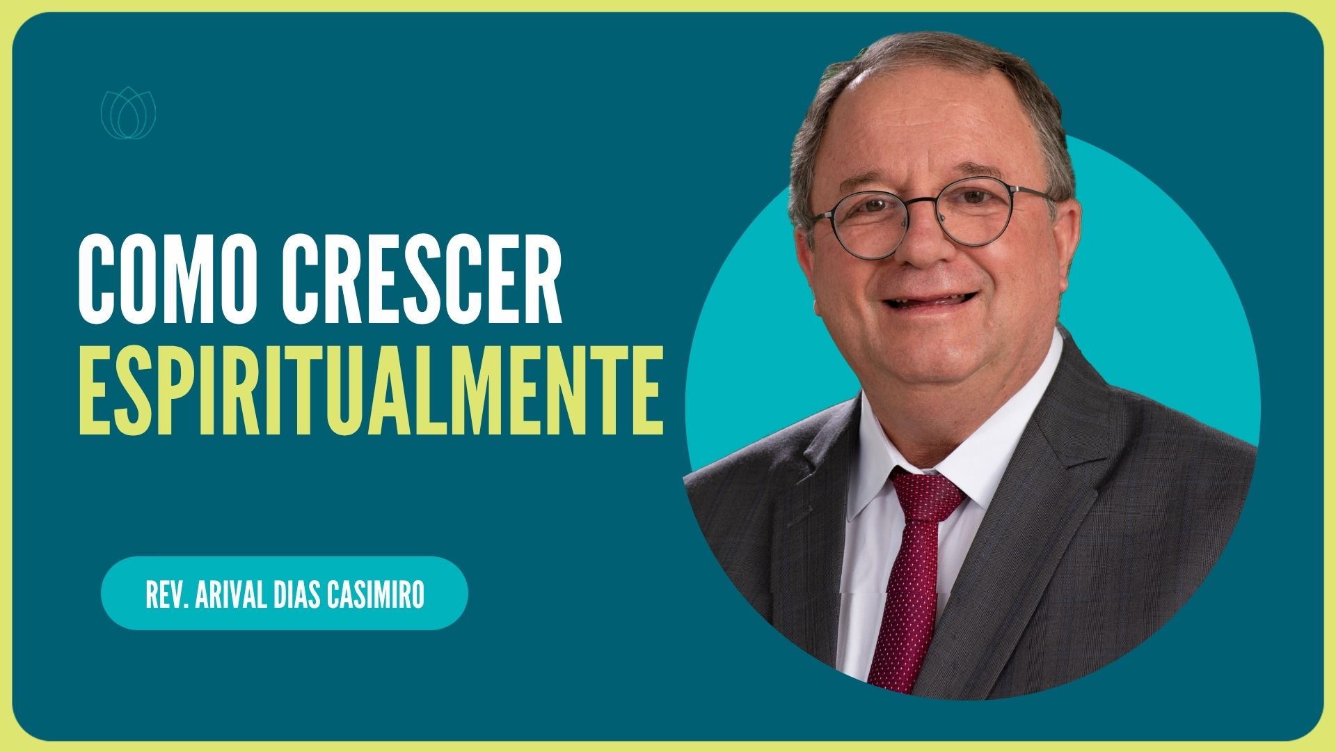 COMO CRESCER ESPIRITUALMENTE | Rev. Arival Dias Casimiro | IPP