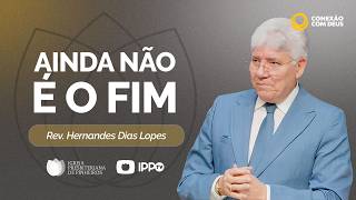 CULTO CONEXÃO COM DEUS | REV. HERNANDES DIAS LOPES | 04/05/2026