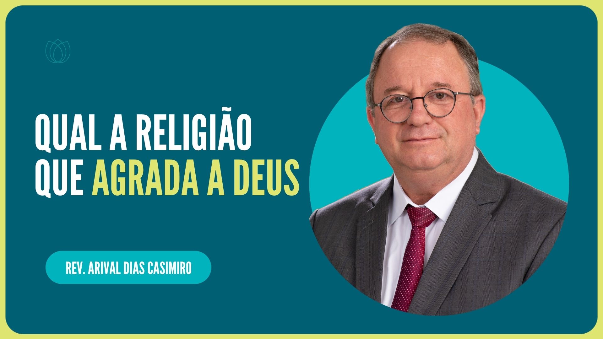 QUAL A RELIGIÃO QUE AGRADA A DEUS | Rev. Arival Dias Casimiro| IPP