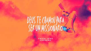 DEUS TE CHAMOU PARA SER UM MISSIONÁRIO | REV. ARIVAL DIAS CASIMIRO | CONFERÊNCIA INPACTO 2026
