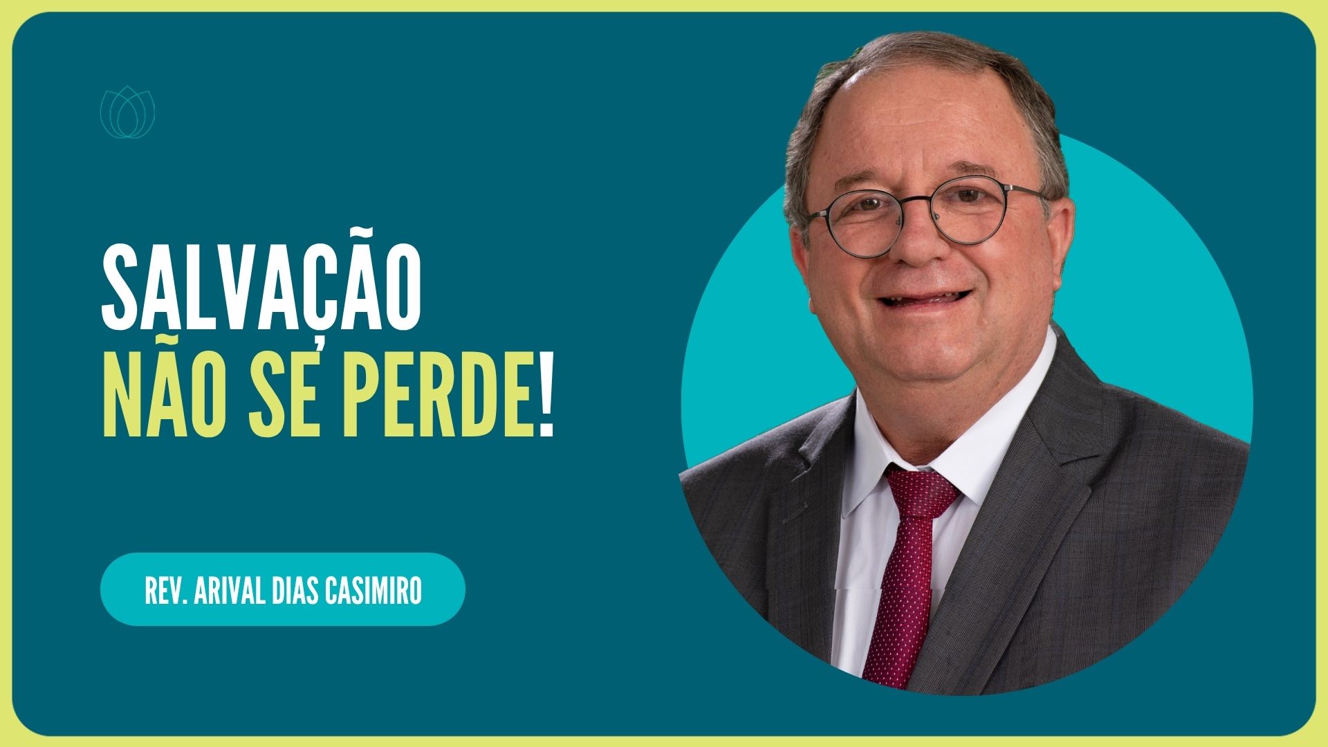 SALVAÇÃO NÃO SE PERDE! | Rev. Arival Dias Casimiro | IPP