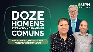 DOZE HOMENS COMUNS, USADOS POR DEUS | T02 | EP002