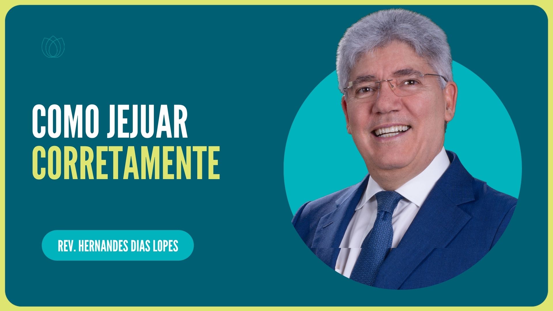 COMO JEJUAR CORRETAMENTE | Rev. Hernandes Dias Lopes | IPP