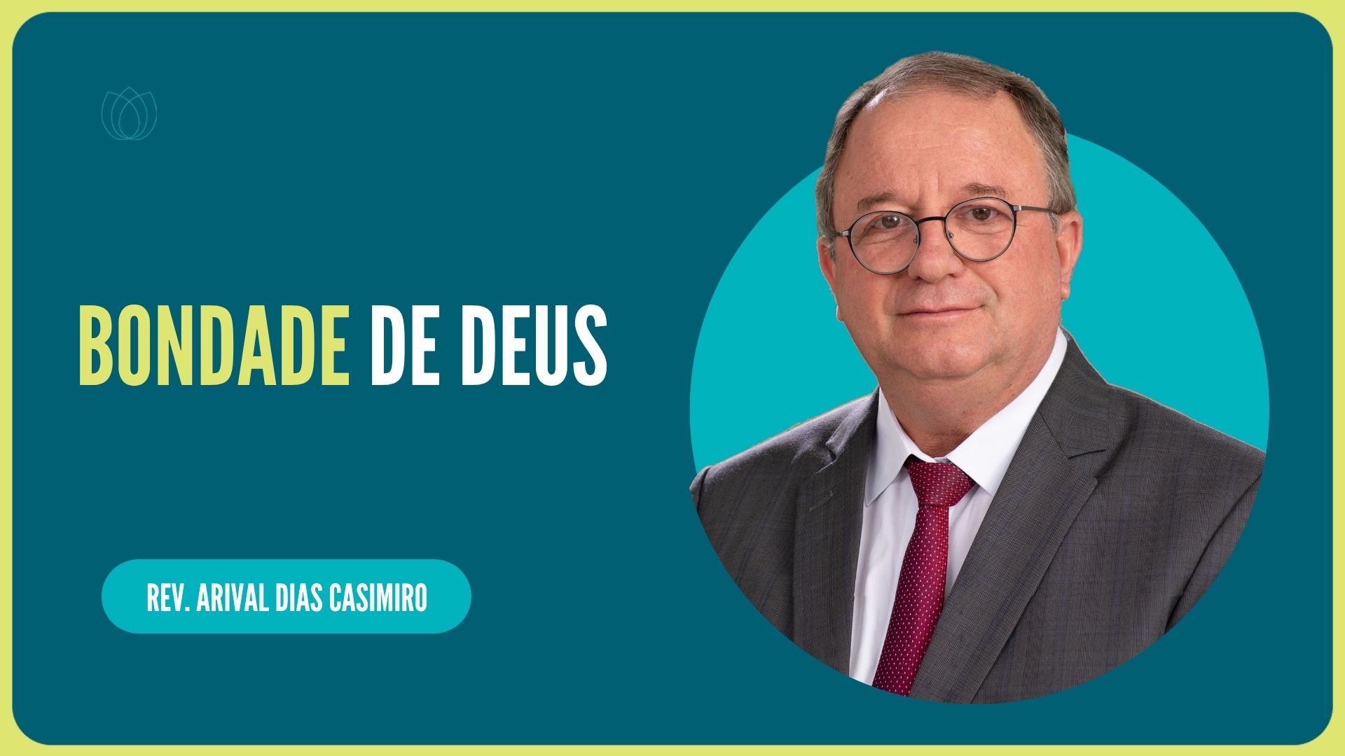 BONDADE DE DEUS | Rev. Arival Dias Casimiro | IPP