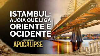 ISTAMBUL: A JÓIA QUE LIGA O ORIENTE AO OCIDENTE | EP010