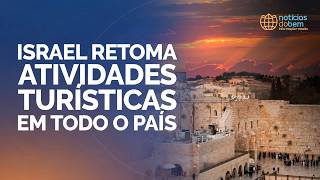 ISRAEL RETOMA ATIVIDADES TURÍSTICAS EM TODO O PAÍS | 19/05/2026