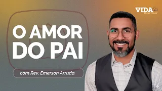 O AMOR DO PAI QUE RECEBE PECADORES | 20/05/2026