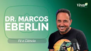 CIÊNCIA E FÉ | DR. MARCOS EBERLIN | T02 | EP019