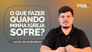 O QUE FAZER QUANDO MINHA IGREJA SOFRE? | 21/05/2026