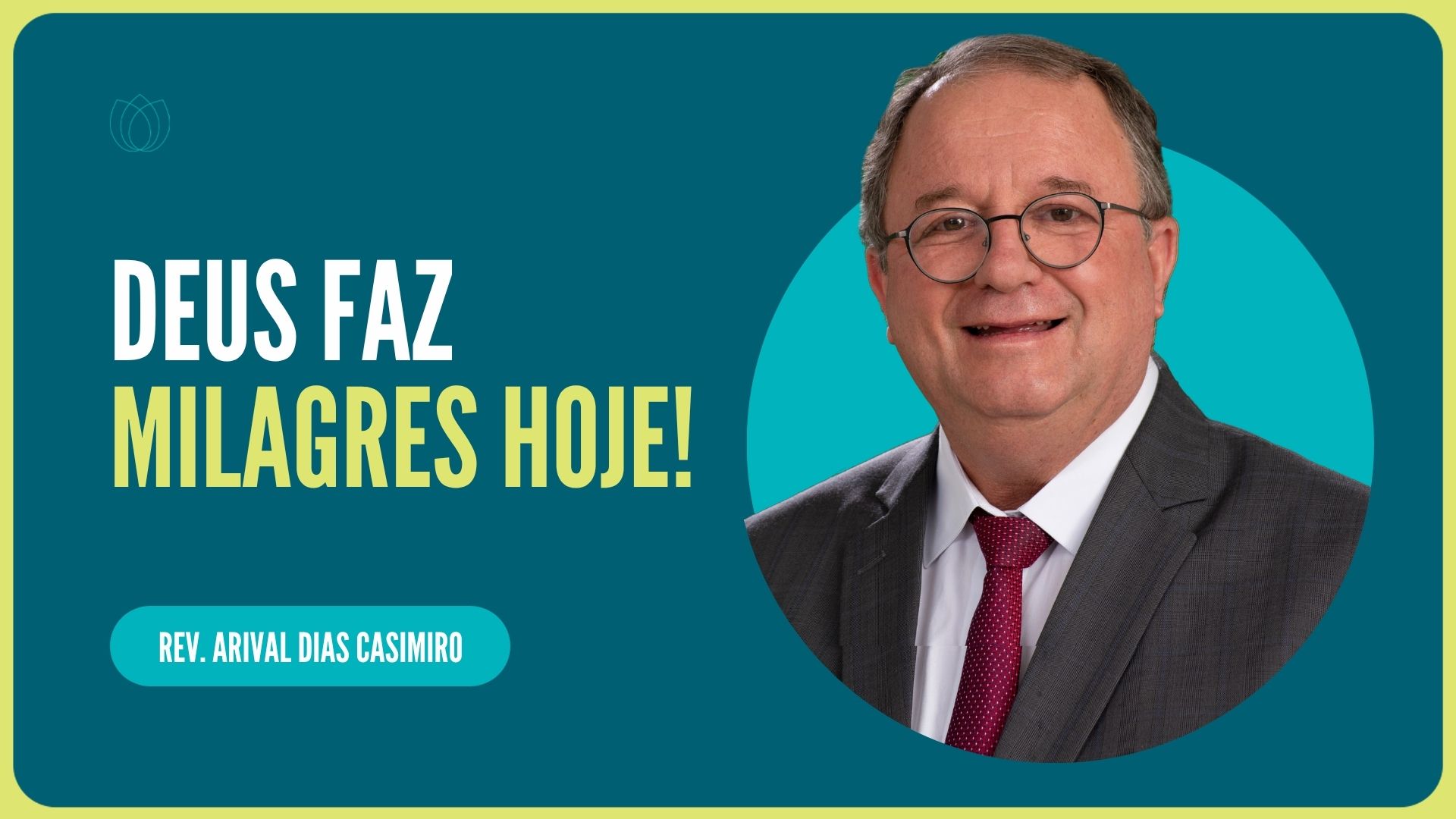 DEUS FAZ MILAGRES HOJE! | Rev. Arival Dias Casimiro | IPP