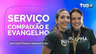 O PODER DO AMOR AO PRÓXIMO | IPALPHA SOLIDÁRIA | CAROL FLORES E VANESSA COLLA | T05 | EP078