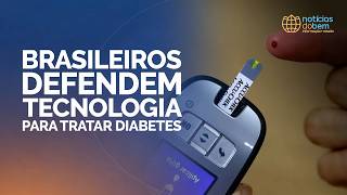 BRASILEIROS DEFENDEM TECNOLOGIA PARA TRATAR DIABETES | 22/05/2026