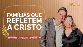FAMÍLIAS QUE REFLETEM A CRISTO | PRESB. SIOMAR E BERNARDETE JOI | T06 | EP012