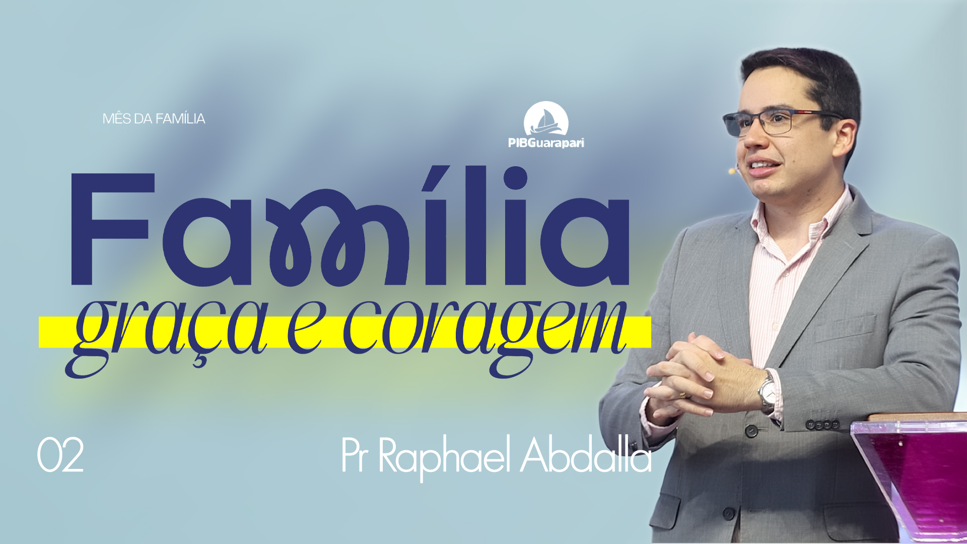 A FAMILIA DE LÓ | MÊS DA FAMÍLIA | PASTOR RAPHAEL ABDALLA
