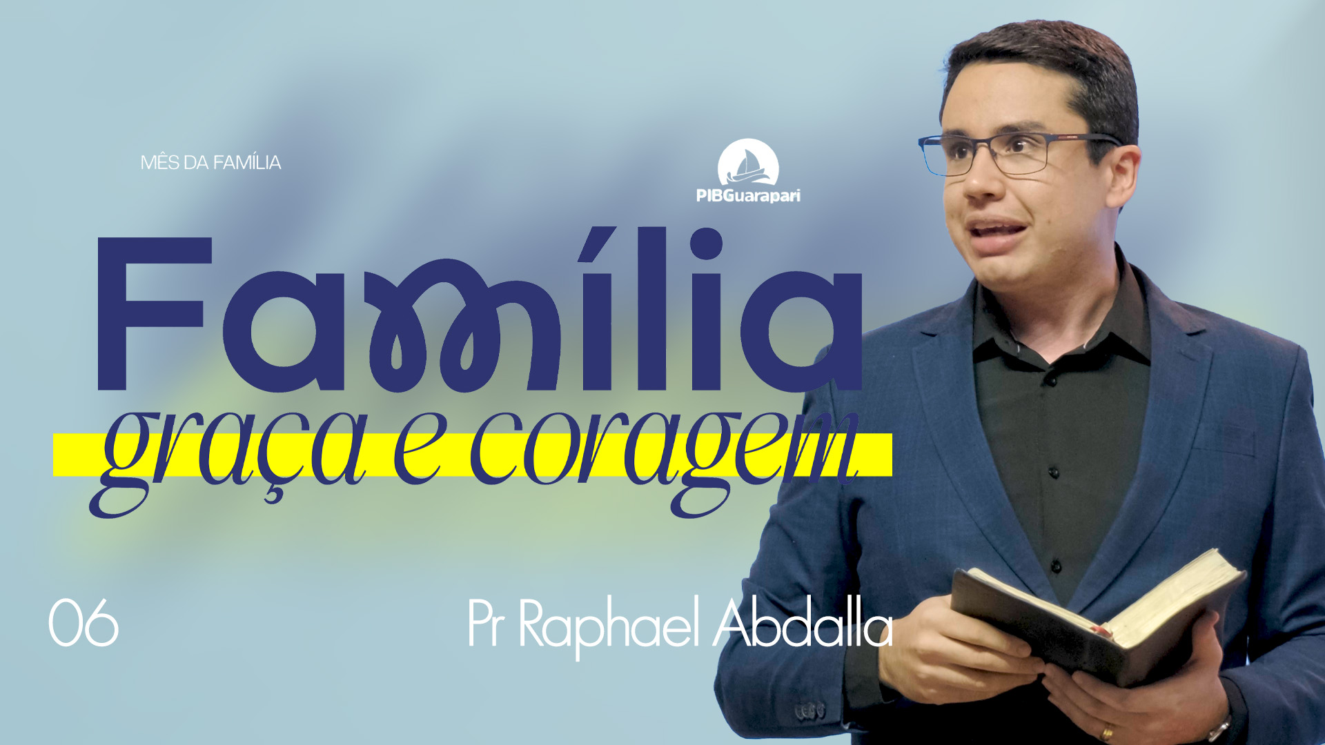 BASE | MÊS DA FAMÍLIA | PASTOR RAPHAEL ABDALLA