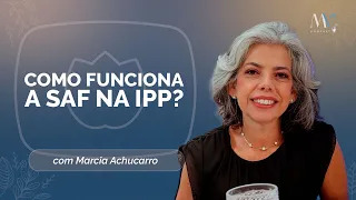 Como funciona a SAF na IPP | T04 | EP024