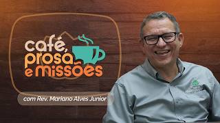 CAFÉ, PROSAS E MISSÕES | T07 | EP028