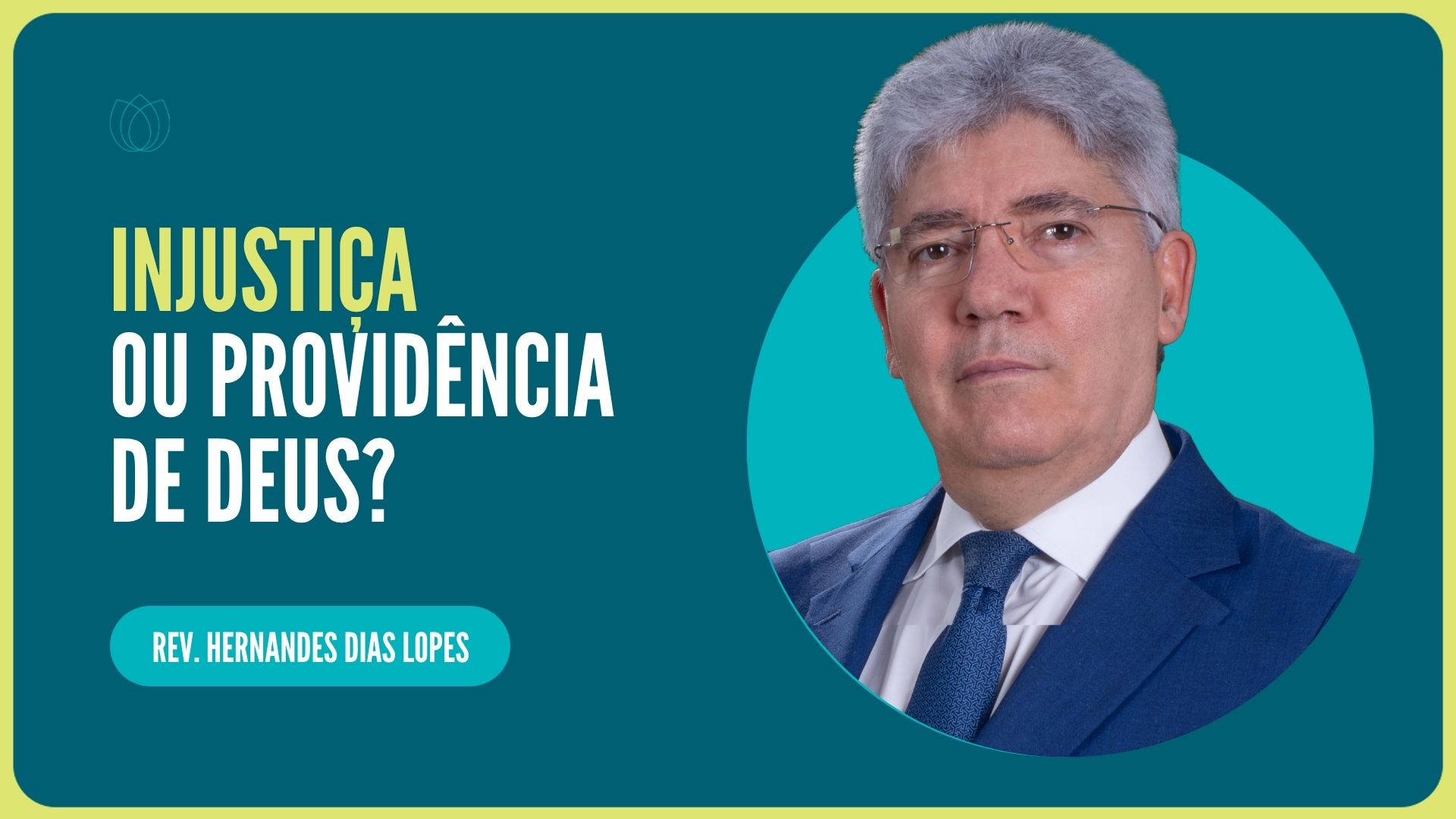 INJUSTIÇA OU PROVIDÊNCIA DE DEUS? | Rev. Hernandes Dias Lopes | IPP