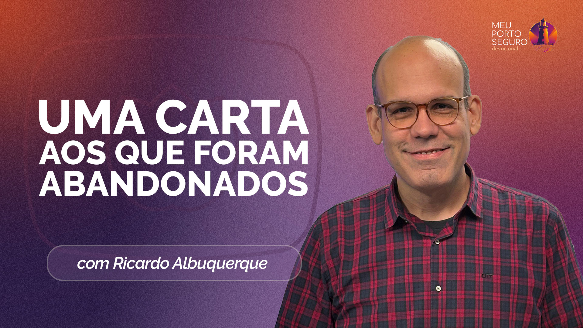 UMA CARTA AOS QUE FORAM ABANDONADOS | T02 | EP052