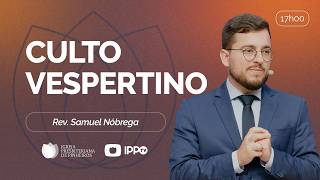 CULTO DOMINICAL | 17H | REV. SAMUEL NÓBREGA | 31/05/2026