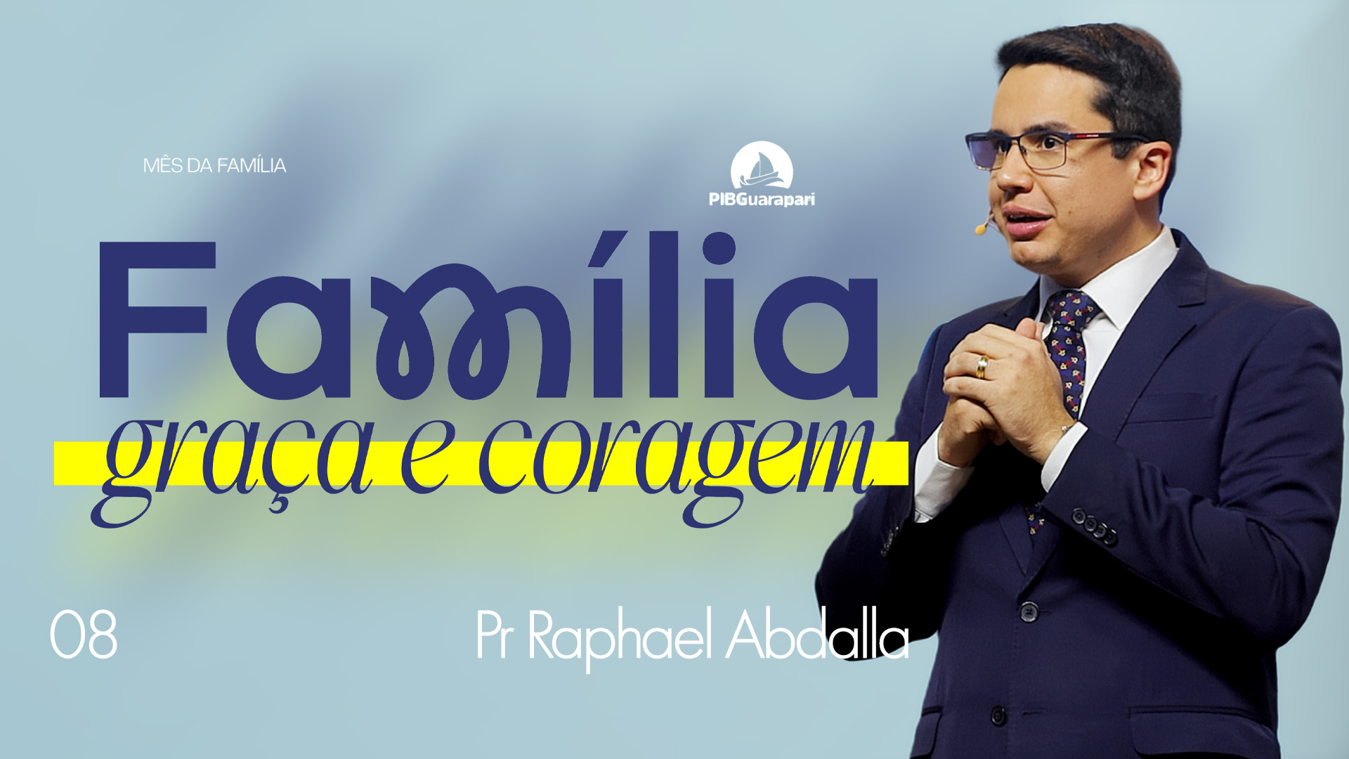 BASE 3 | MÊS DA FAMÍLIA | PASTOR RAPHAEL ABDALLA