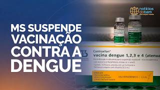 MINISTÉRIO DA SAÚDE SUSPENDE VACINAÇÃO CONTRA A DENGUE | 09/06/2026