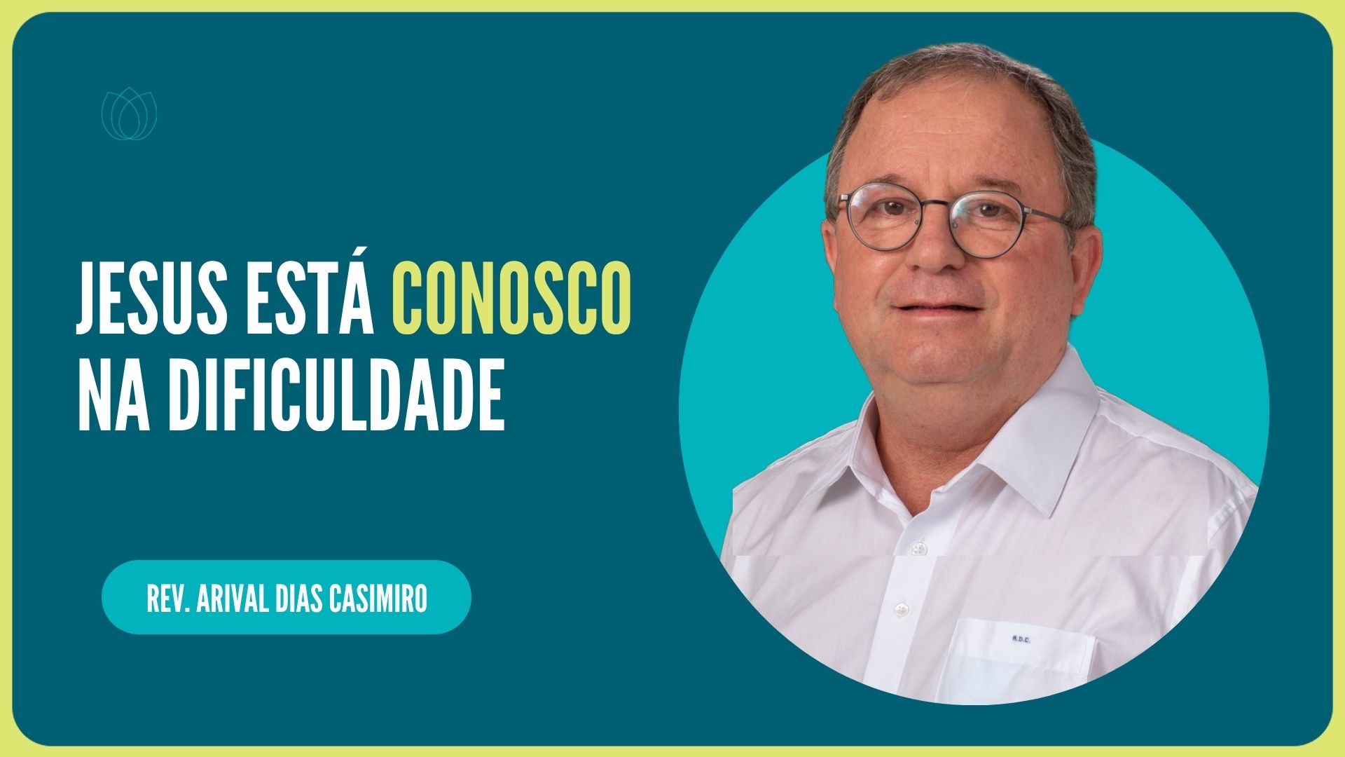 JESUS ESTÁ CONOSCO NA DIFICULDADE | Rev. Arival Dias Casimiro | IPP