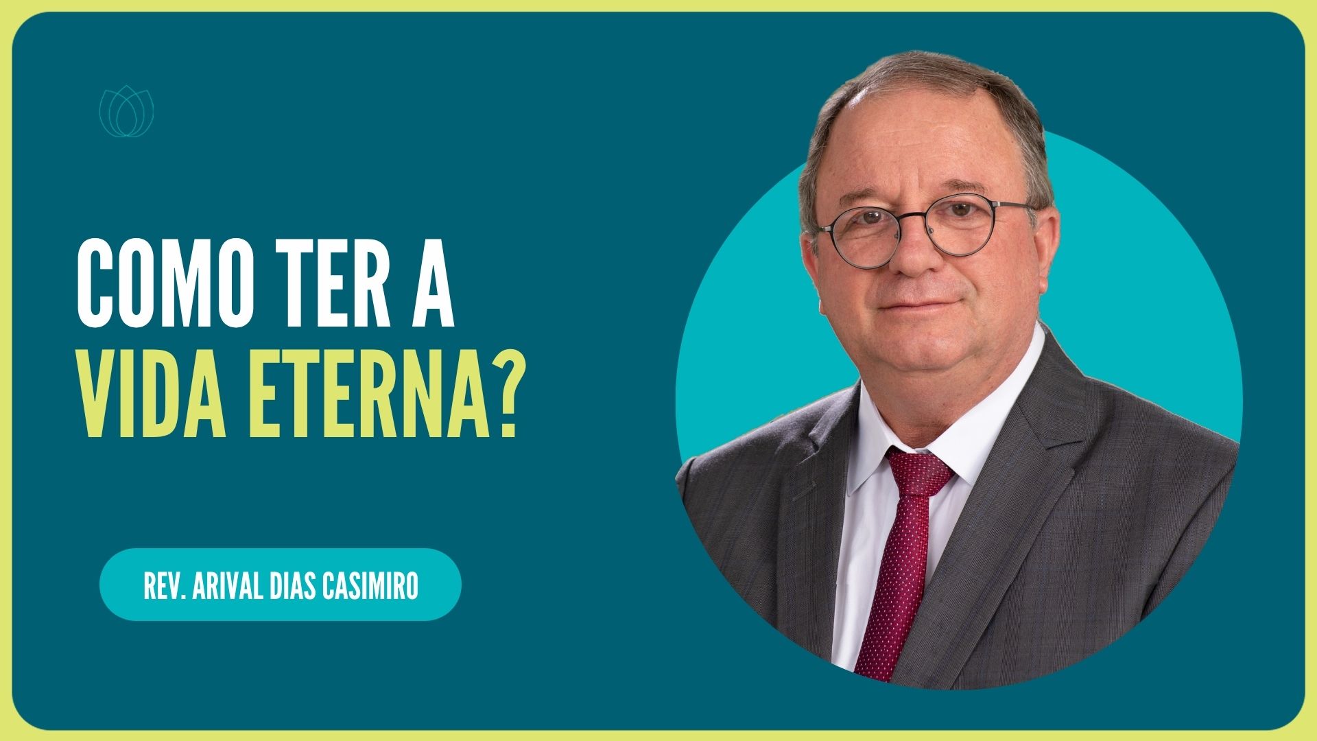 COMO TER A VIDA ETERNA? | Rev. Arival Dias Casimiro | IPP