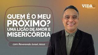 QUEM É O MEU PRÓXIMO? | LUCAS 10:25-37 | 15/06/2026