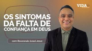 OS SINTOMAS DA FALTA DE CONFIANÇA EM DEUS | SALMOS 78:10-22 | 17/06/2026