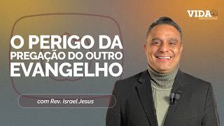 O PERIGO DA PREGAÇÃO DO OUTRO EVANGELHO | GÁLATAS 1.6–9 | 22/06/2026
