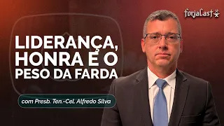 LIDERANÇA, HONRA E O PESO DA FARDA | PRESB. TEN.-CEL. ALFREDO SILVA | T01 | EP015