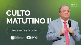 CULTO DOMINICAL | 11H | REV. ARIVAL DIAS CASIMIRO | 21/06/2026