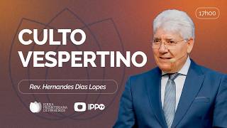 CULTO DOMINICAL | 17H | REV. HERNANDES DIAS LOPES | 21/06/2026