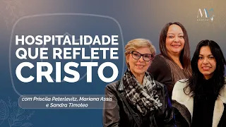 Hospitalidade que reflete a Cristo | Projeto Casa do Aconchego | T04 | EP028