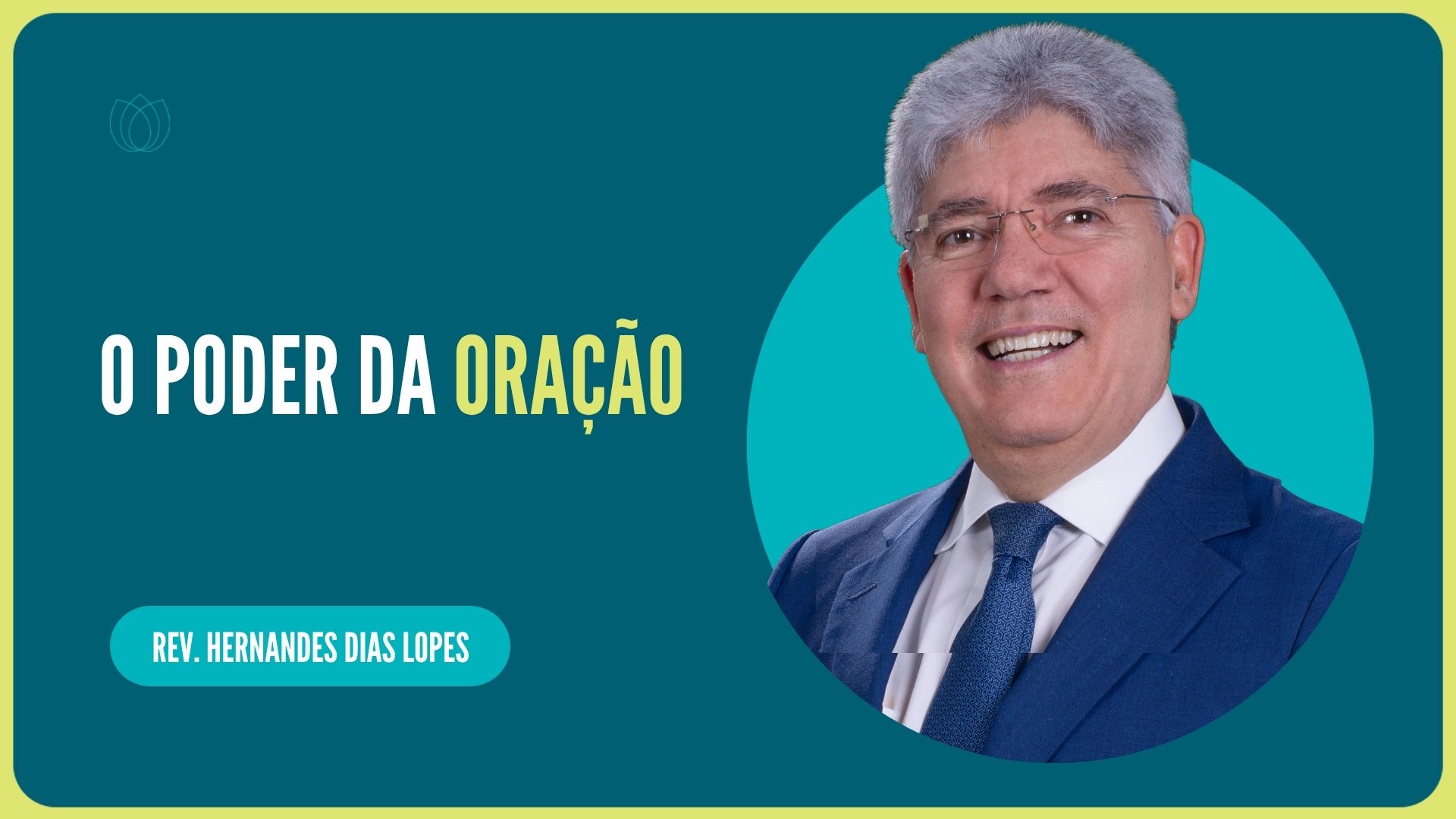 O PODER DA ORAÇÃO | Rev. Hernandes Dias Lopes | IPP