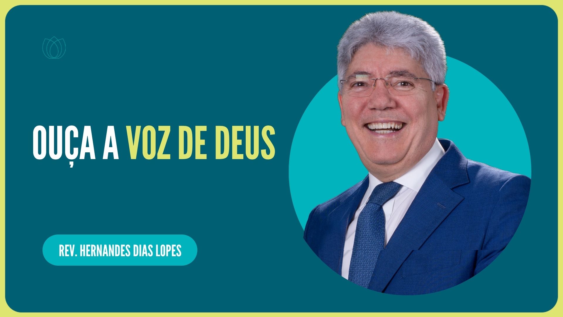 OUÇA A VOZ DE DEUS | Rev. Hernandes Dias Lopes | IPP