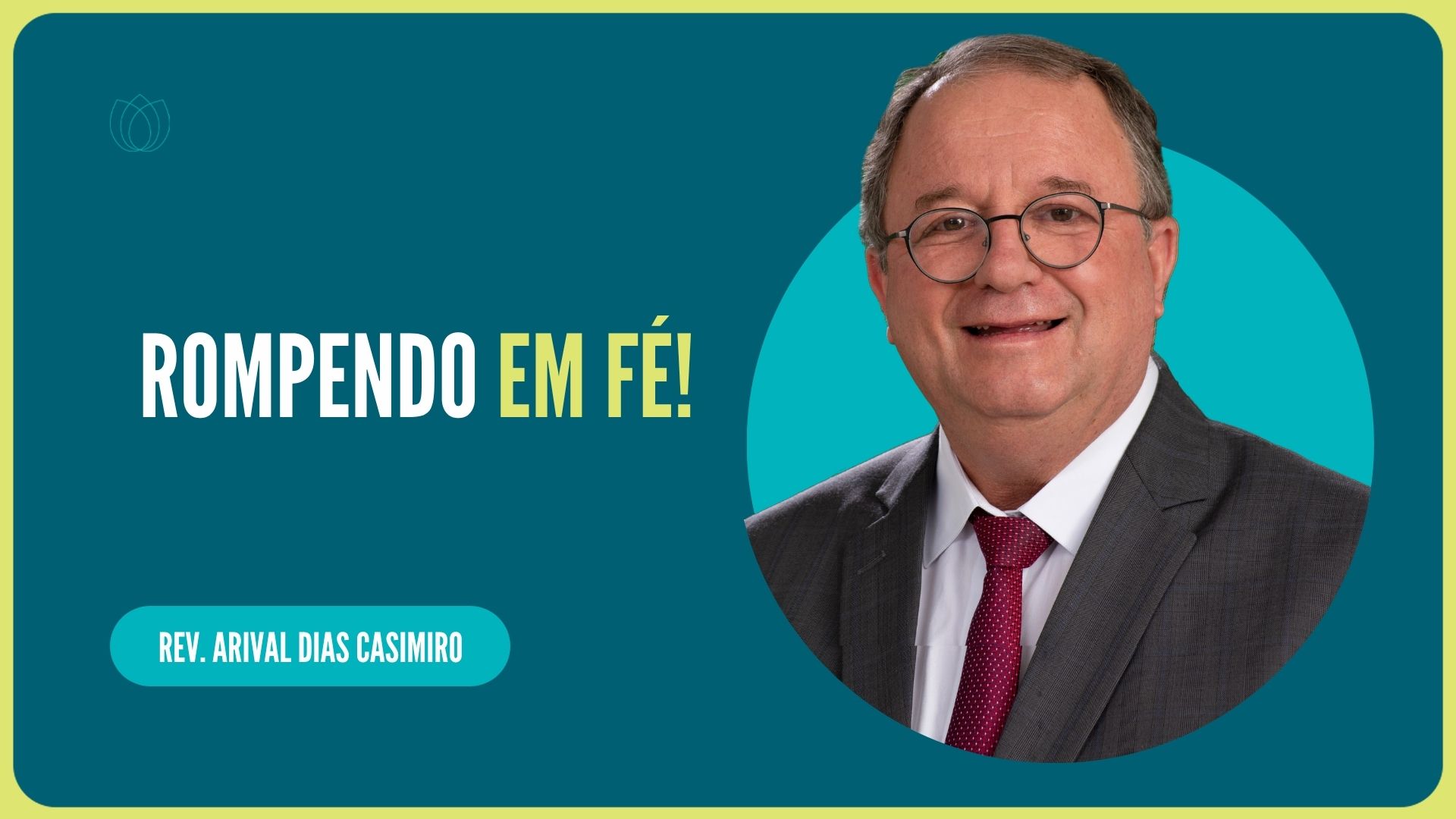ROMPENDO EM FÉ! | Rev. Arival Dias Casimiro | IPP