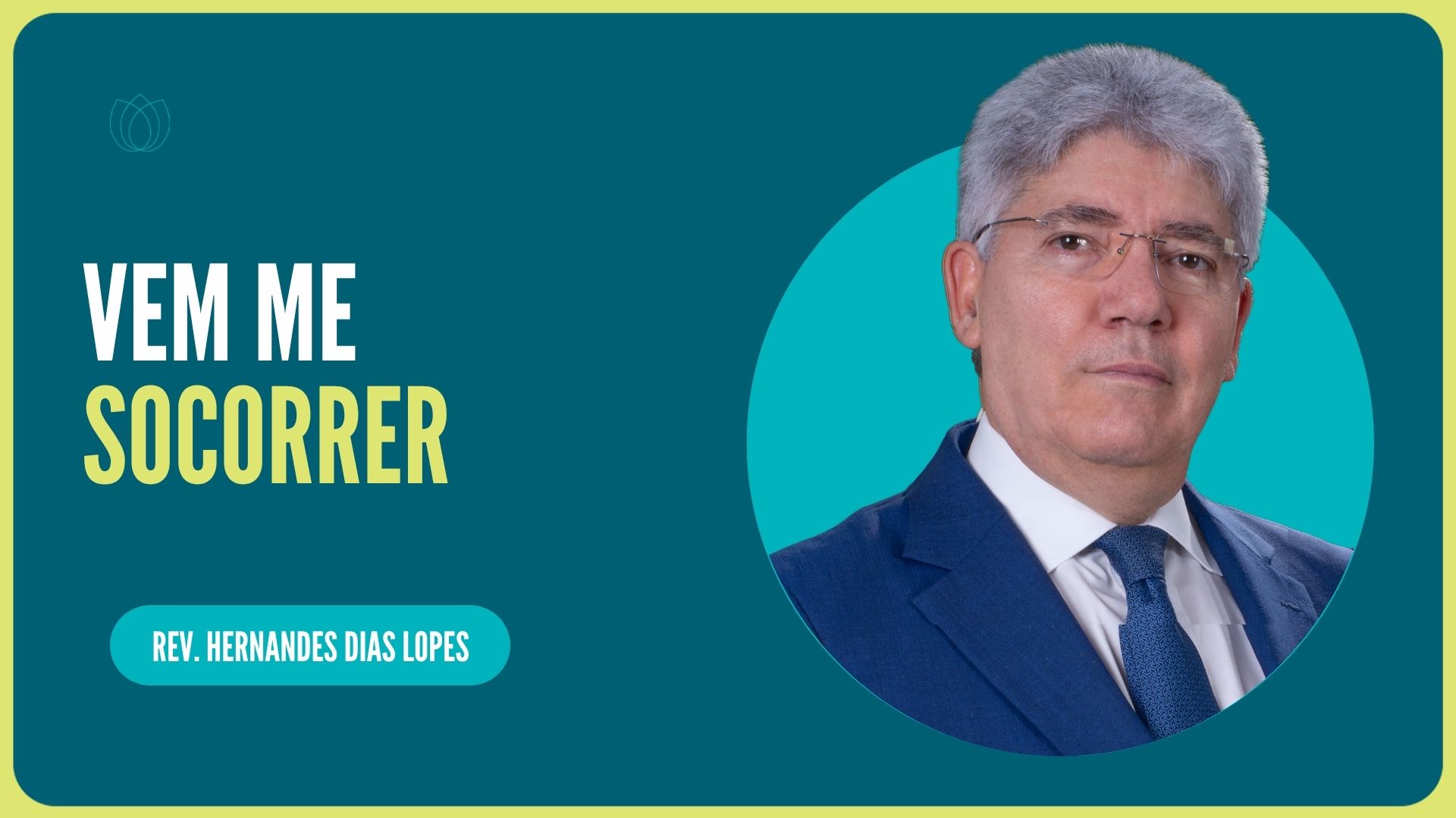 VEM ME SOCORRER | Rev. Hernandes Dias Lopes | IPP
