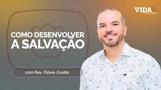 COMO DESENVOLVER A SALVAÇÃO | FILIPENSES 2. 12-18 | 23/06/2026
