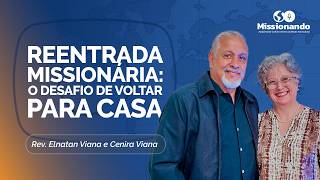REENTRADA MISSIONÁRIA: O DESAFIO DE VOLTAR PARA CASA | T03 | EP010