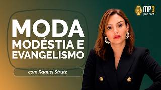 MODA, MODÉSTIA E EVANGELISMO | T04 | EP019