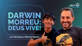 DARWIN MORREU, DEUS VIVE! | T06 | EP016