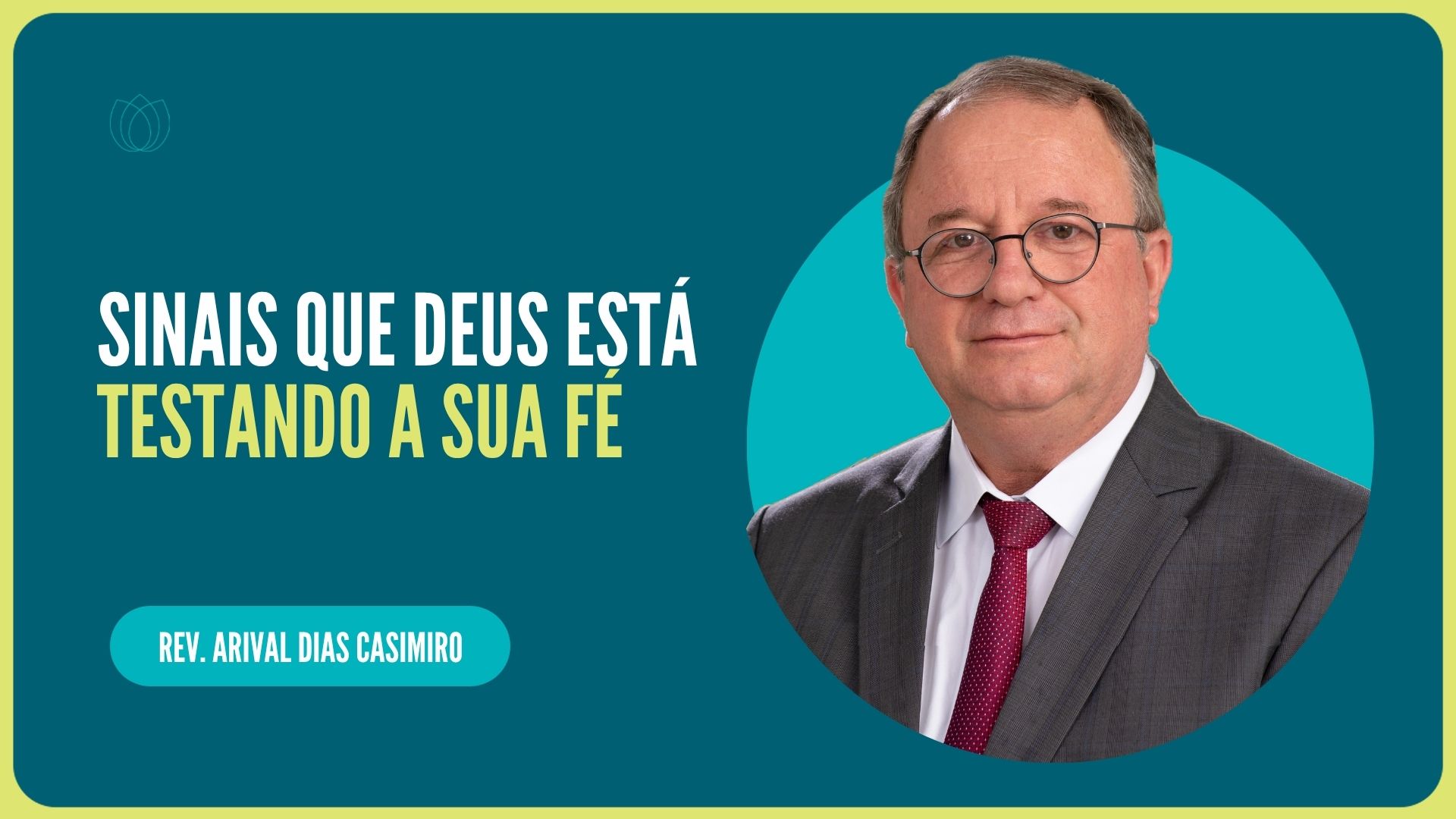 SINAIS QUE DEUS ESTÁ TESTANDO A SUA FÉ | Rev. Arival Dias Casimiro | IPP