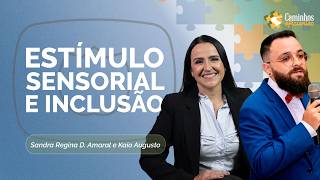 COMO A ESTIMULAÇÃO SENSORIAL PROMOVE DESENVOLVIMENTO E INCLUSÃO | T04 | EP023
