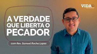 A VERDADE QUE LIBERTA O PECADOR | 06/07/2026
