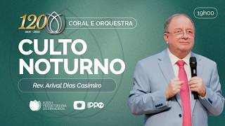 CULTO DOMINICAL | 19H | REV. ARIVAL DIAS CASIMIRO | 05/07/2026