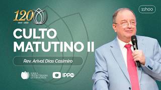 CULTO DOMINICAL | 11H | REV. ARIVAL DIAS CASIMIRO | 05/07/2026